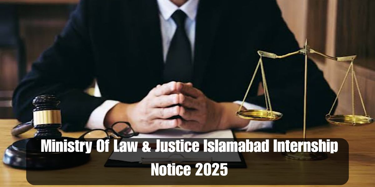 Ministry Of Law & Justice Islamabad Internship Notice 2025