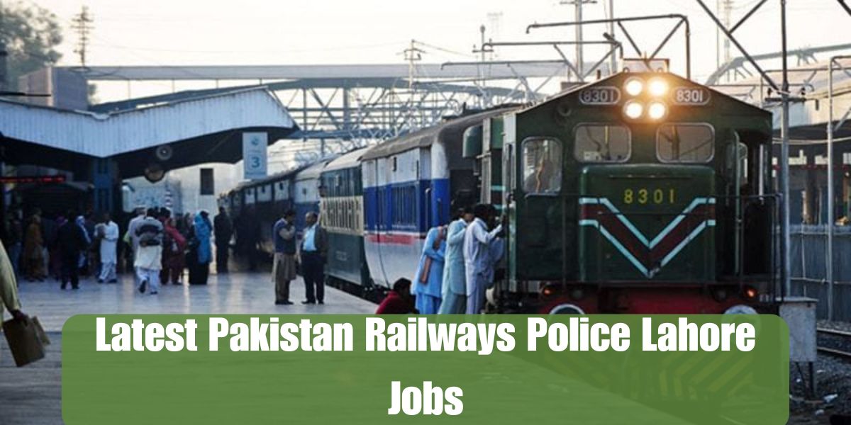 Latest Pakistan Railways Police Lahore Jobs Notice – Apply for New Govt Jobs 2025