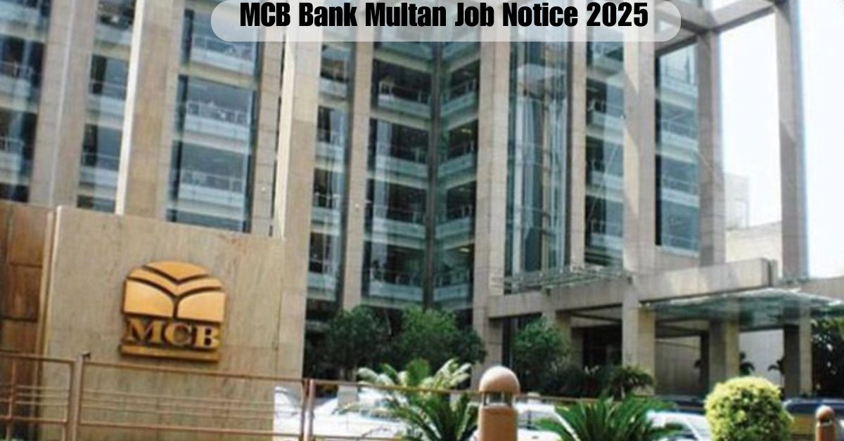 MCB Bank Multan Job Notice 2025 – New Banking Jobs Open Now