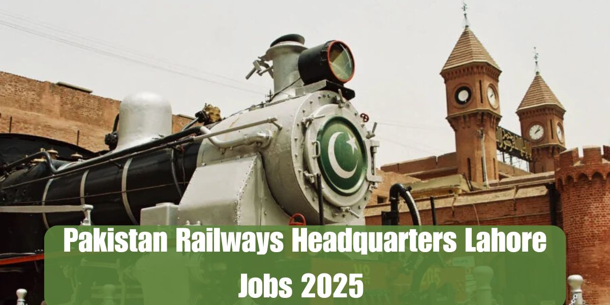Pakistan Railways Headquarters Lahore Jobs 2025 – Apply Now