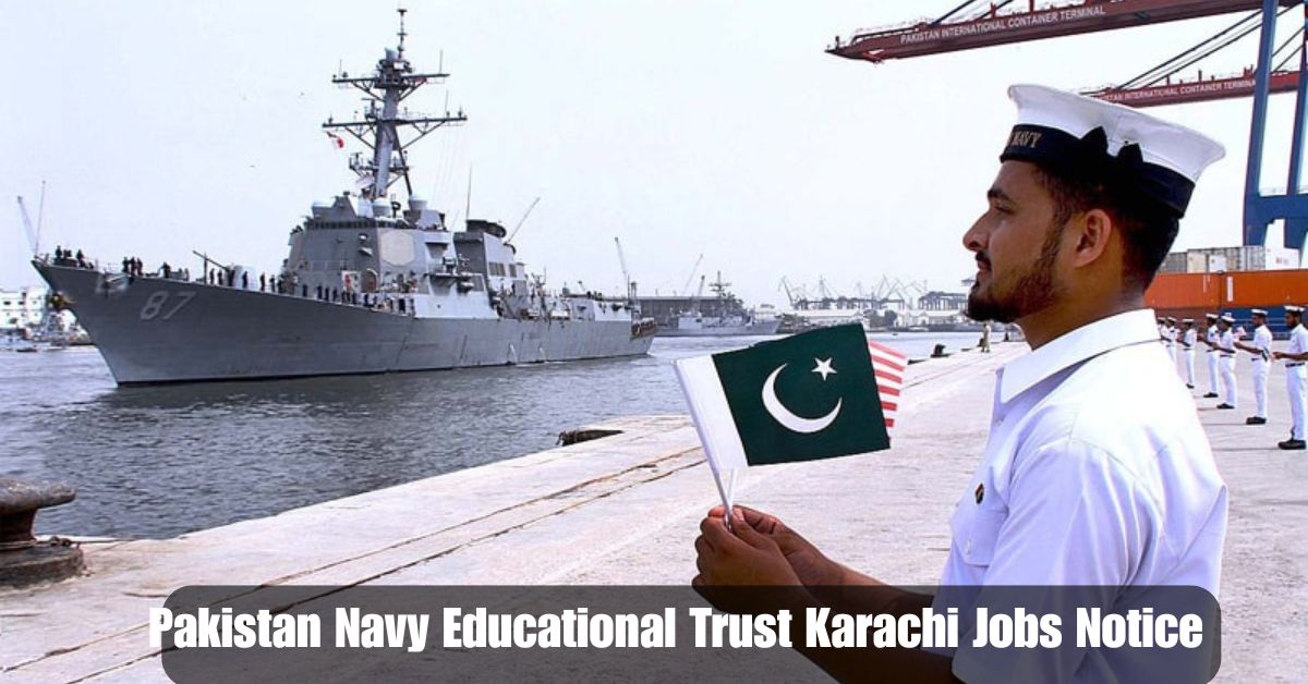 Pakistan Navy Educational Trust Karachi Jobs Notice 2025 – Apply Now