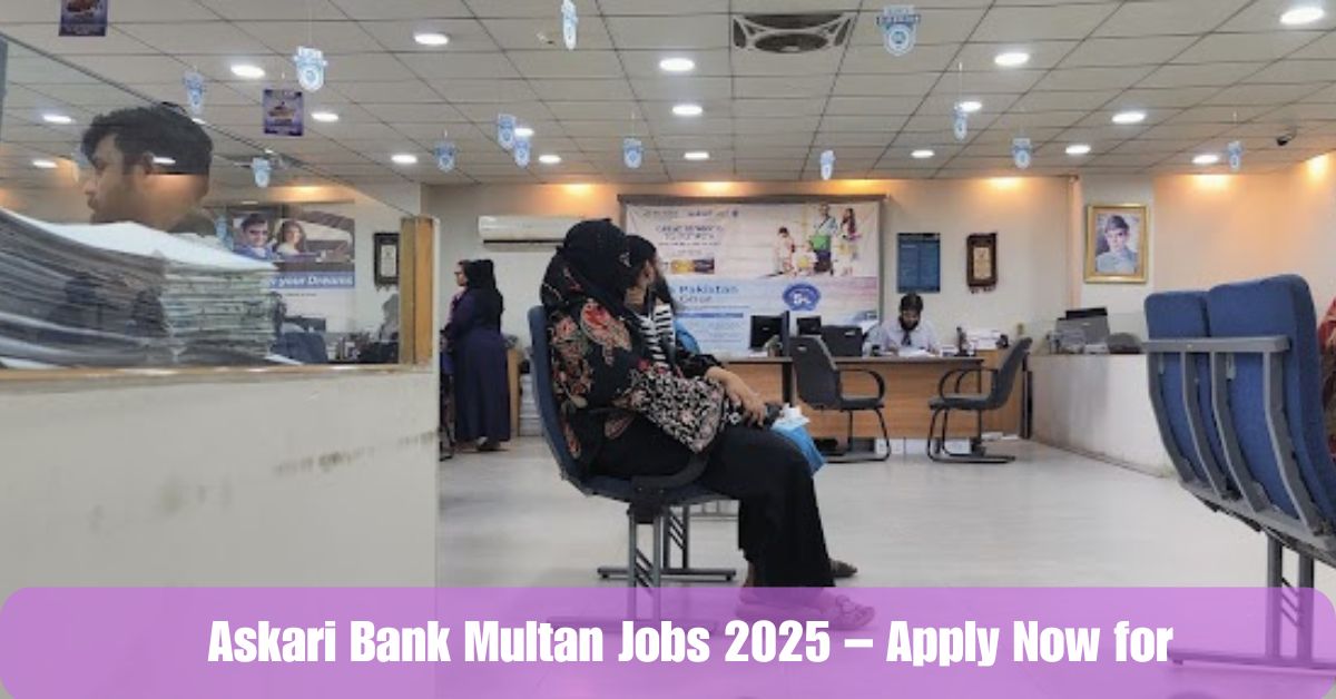 Askari Bank Multan Jobs 2025 – Apply Now for Exciting Opportunities!