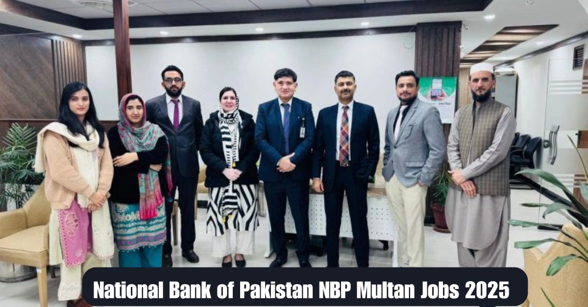 National Bank of Pakistan NBP Multan Jobs 2025 – Apply Now!