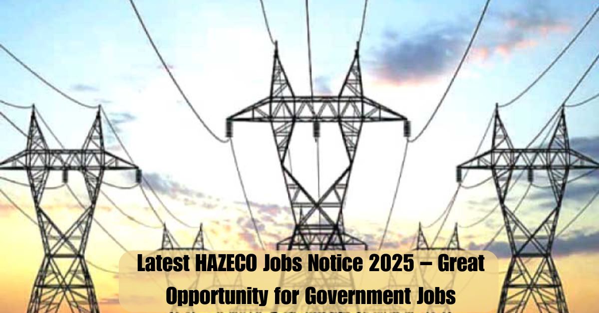 Latest HAZECO Jobs Notice 2025 – Great Opportunity for Government Jobs