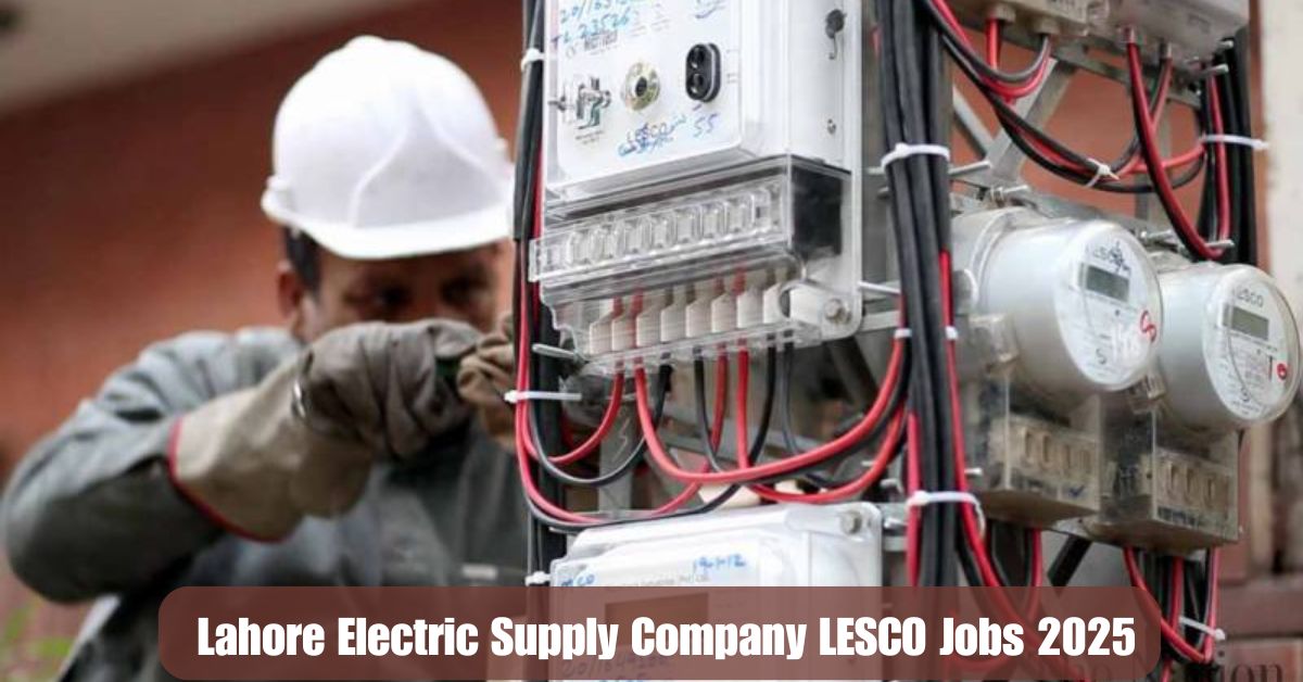 Lahore Electric Supply Company LESCO Jobs 2025 – Great Opportunity to Work in Government Sector