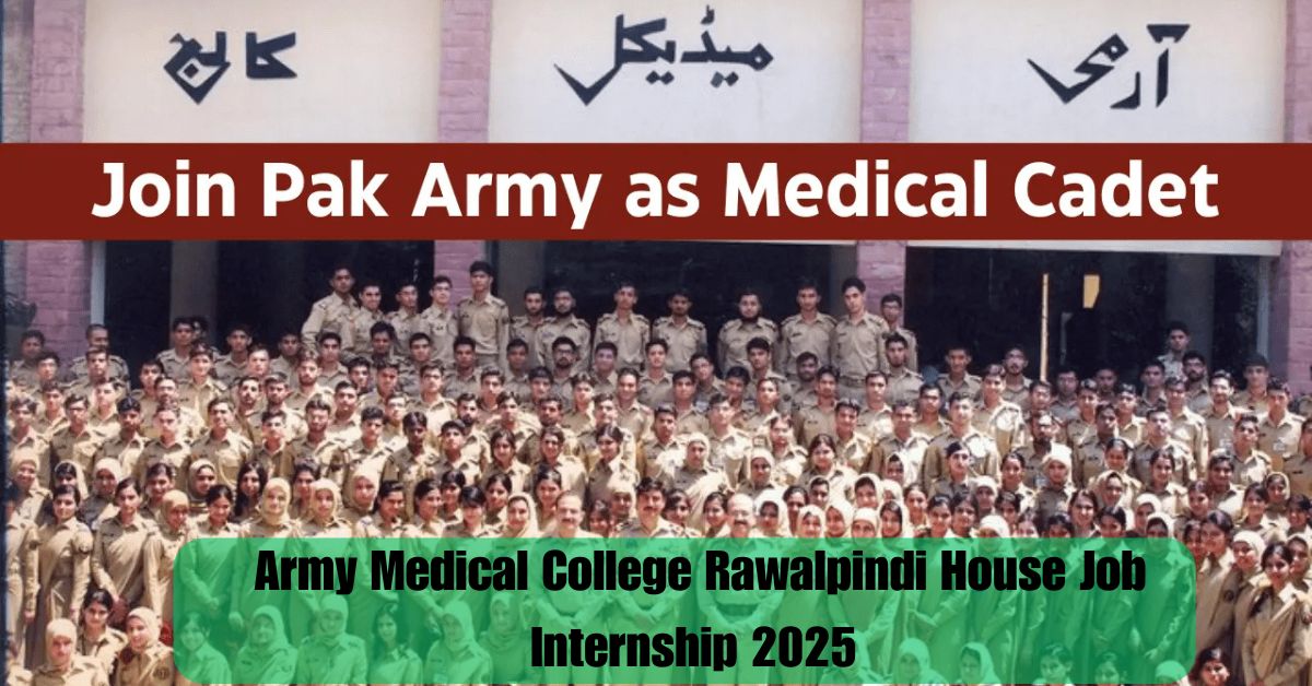Army Medical College Rawalpindi House Job Internship 2025 – Apply Now