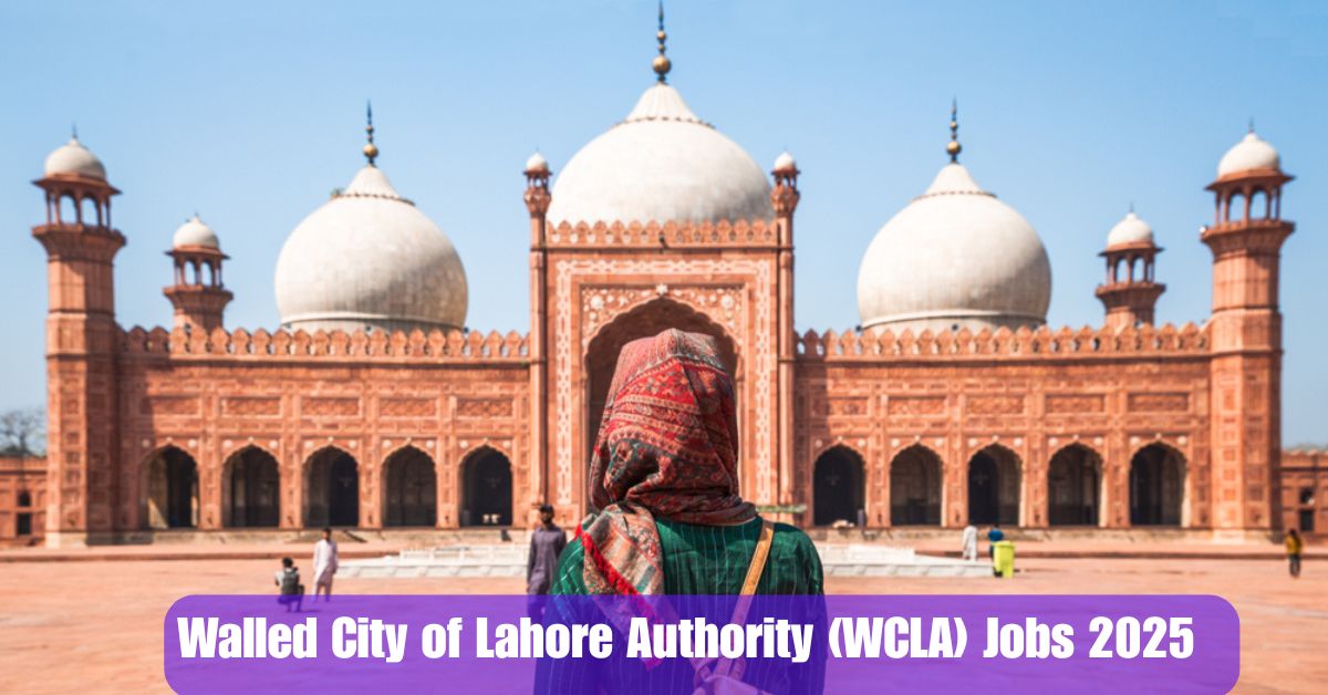 Walled City of Lahore Authority (WCLA) Jobs 2025 – Apply for New Govt Jobs