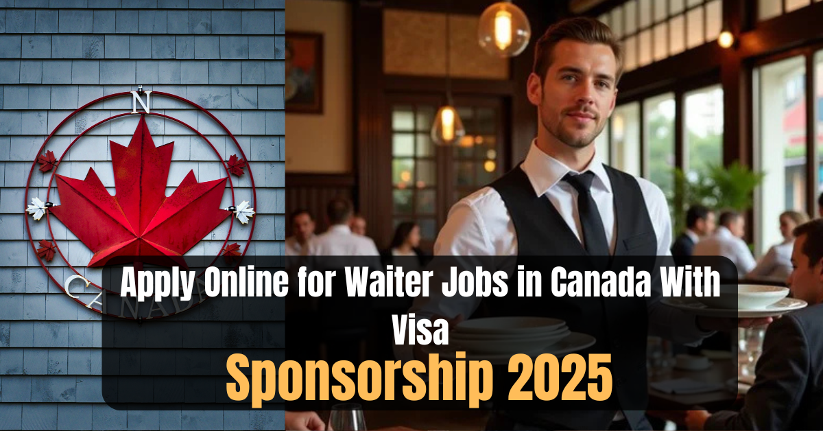 Apply Online for Waiter Jobs in Canada With Visa Sponsorship 2025