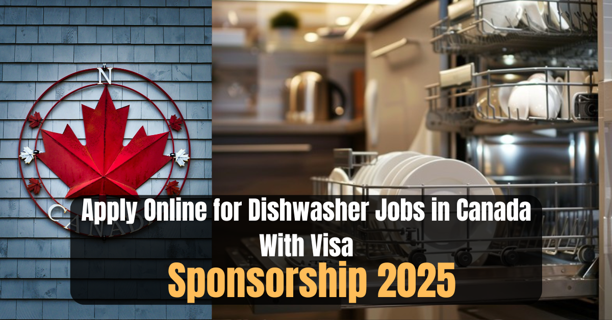 Apply Online for Dishwasher Jobs in Canada With Visa Sponsorship 2025