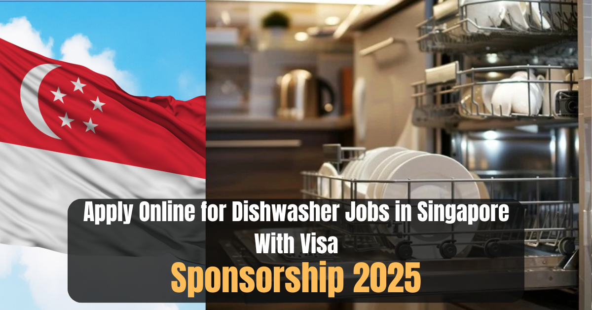 Apply Online for Dishwasher Jobs in Singapore With Visa Sponsorship 2025