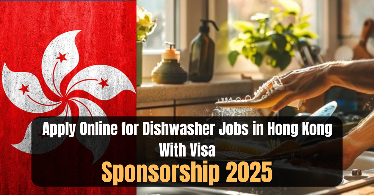 Apply Online for Dishwasher Jobs in Hong Kong With Visa Sponsorship 2025
