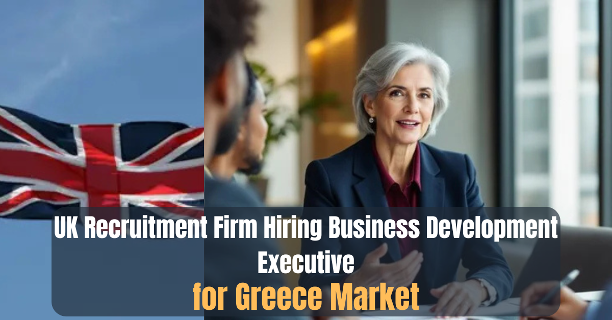 UK Recruitment Firm Hiring Business Development Executive for Greece Market